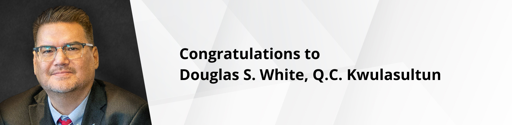Douglas S. White, Q.C. Kwulasultun 2022 recipient of The Joe Arvay Award
