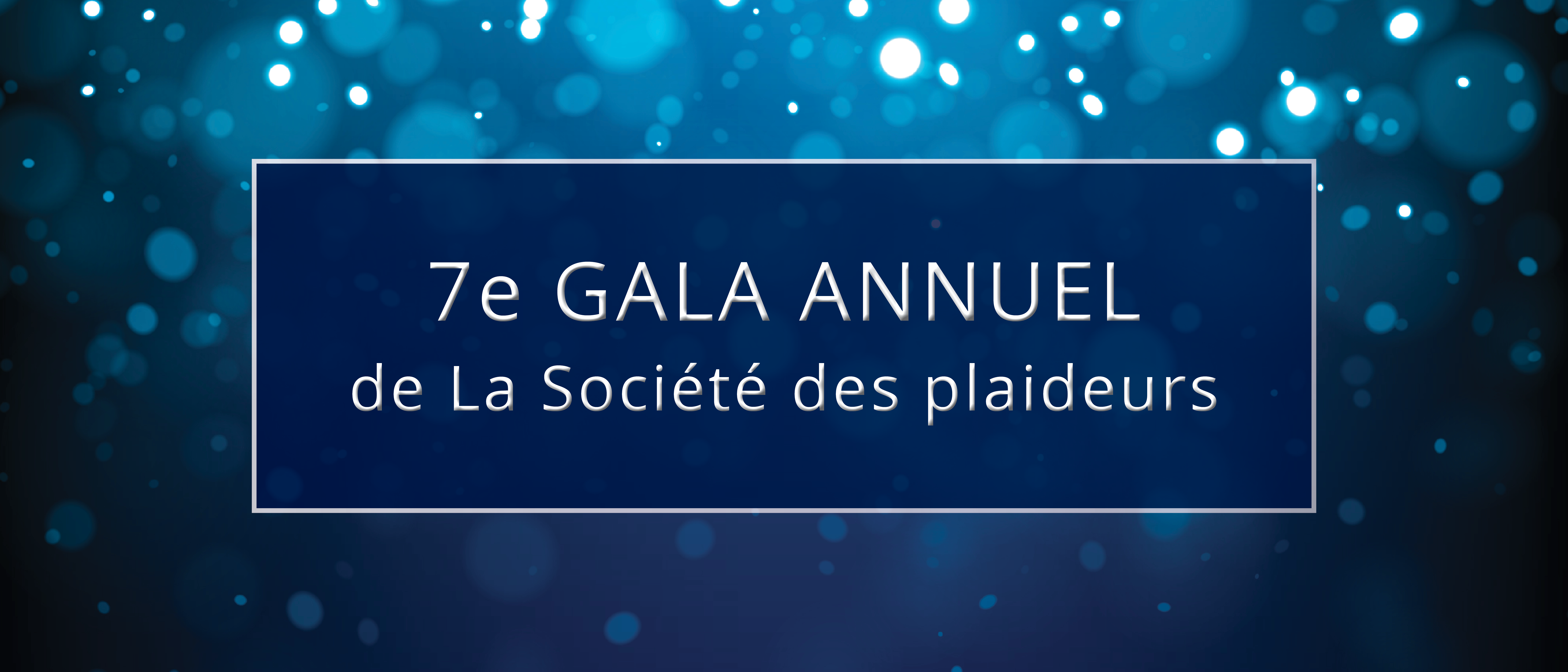7e Gala Annuel de La Société des plaideurs